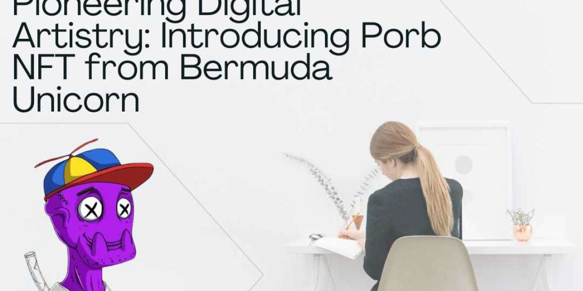 Pioneering Digital Artistry: Introducing Porb NFT from Bermuda Unicorn