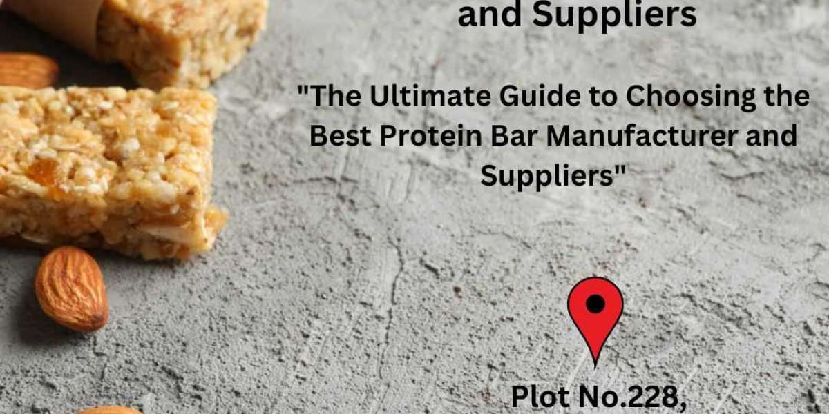 "The Ultimate Guide to Choosing the Best Protein Bar Manufacturer and Suppliers"