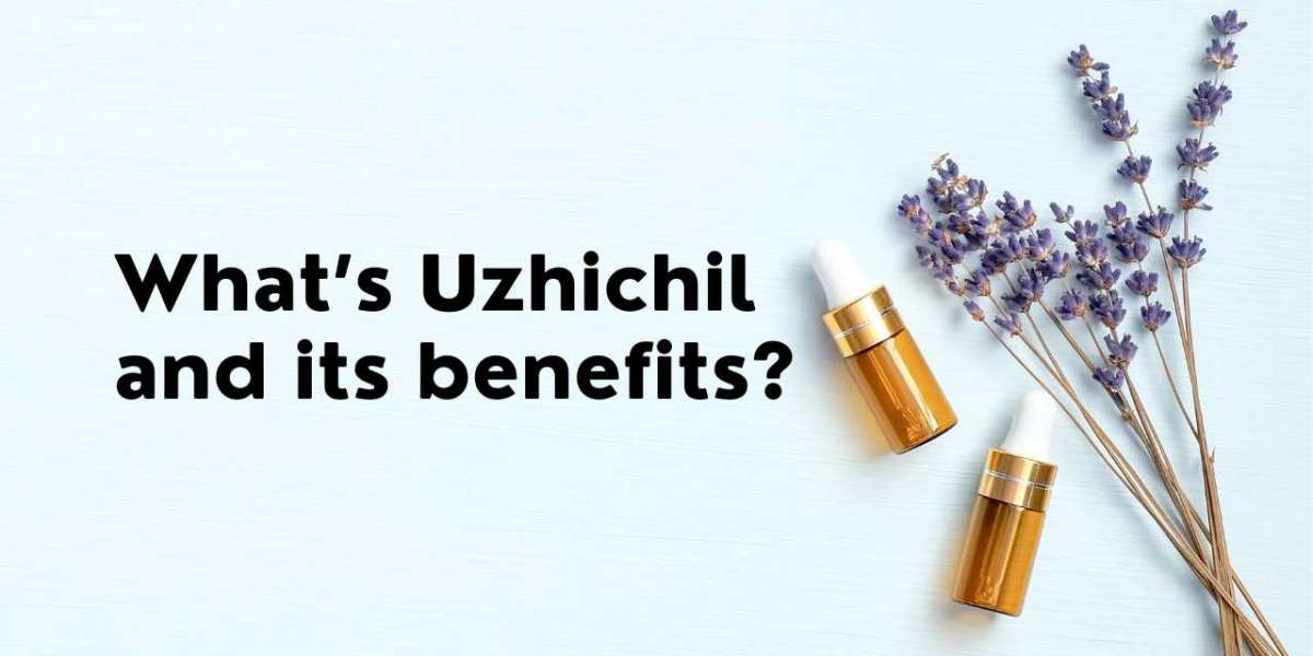What’s Uzhichil and its benefits?