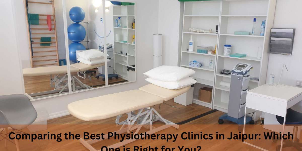 Comparing the Best Physiotherapy Clinics in Jaipur: Which One is Right for You?