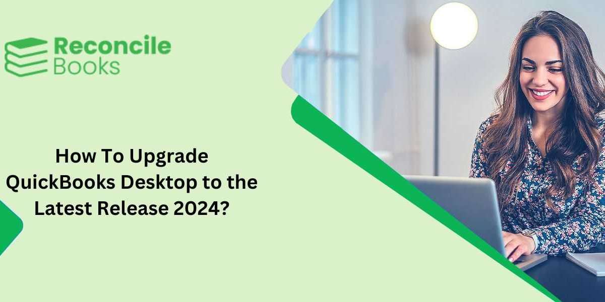 How To Upgrade QuickBooks Desktop to the Latest Release?
