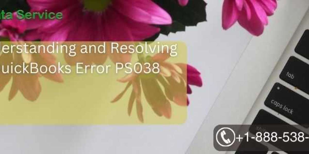 Understanding and Resolving QuickBooks Error PS038