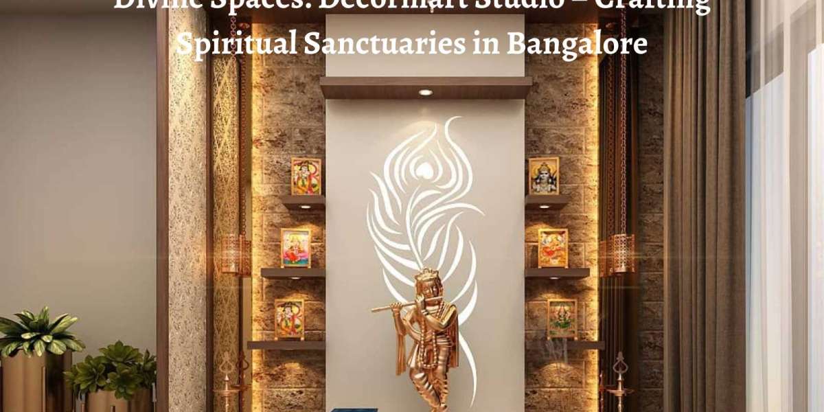 Divine Spaces: Decormart Studio — Crafting Spiritual Sanctuaries in Bangalore