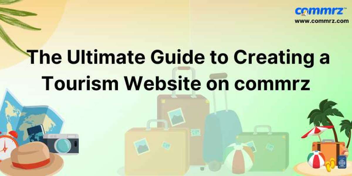 How to Create a Tourism Website in 2024 Through Commrz
