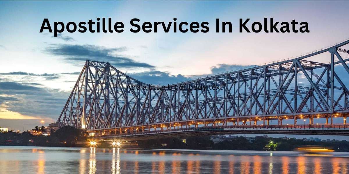Understanding Apostille Services in Kolkata: A Comprehensive Guide