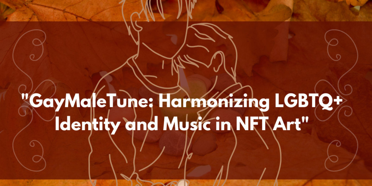 GayMaleTune: Harmonizing LGBTQ+ Identity and Music in NFT Art