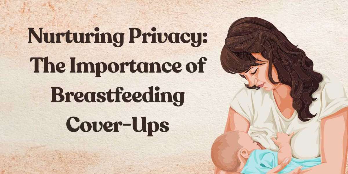 Nurturing Privacy: The Importance of Breastfeeding Cover-Ups