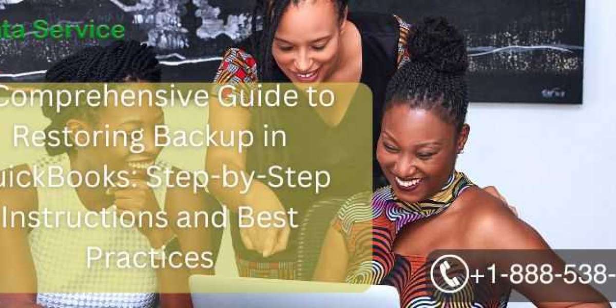 A Comprehensive Guide to Restoring Backup in QuickBooks: Step-by-Step Instructions and Best Practices