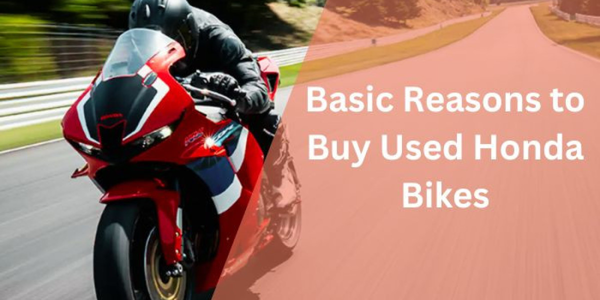 What are the Basic Reasons to Buy Used Honda Bikes?