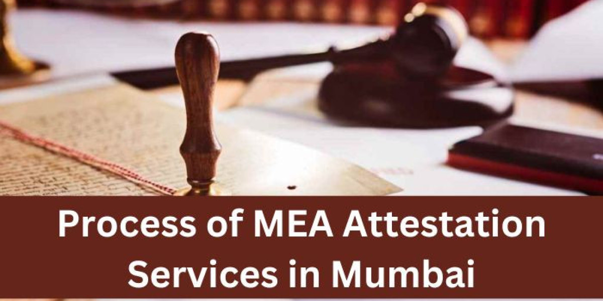 Understand the Process of MEA Attestation Services in Mumbai