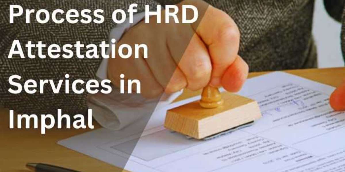 What is the Process of  HRD Attestation Services in Imphal?