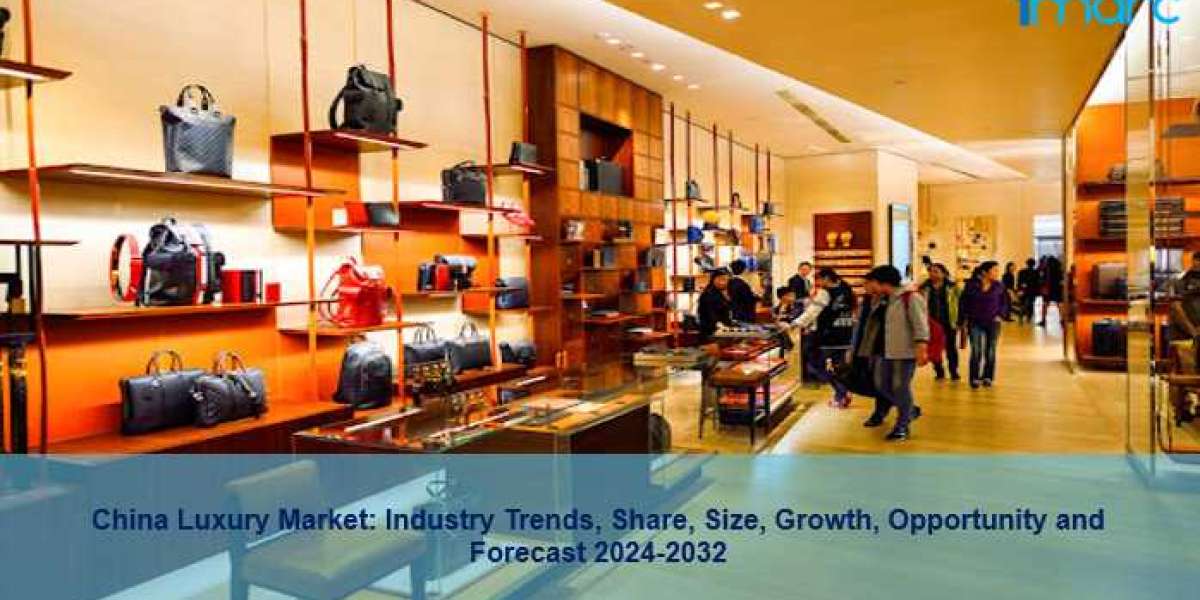 China Luxury Market Report 2024-2032, Industry Trends, Demand and Future Scope