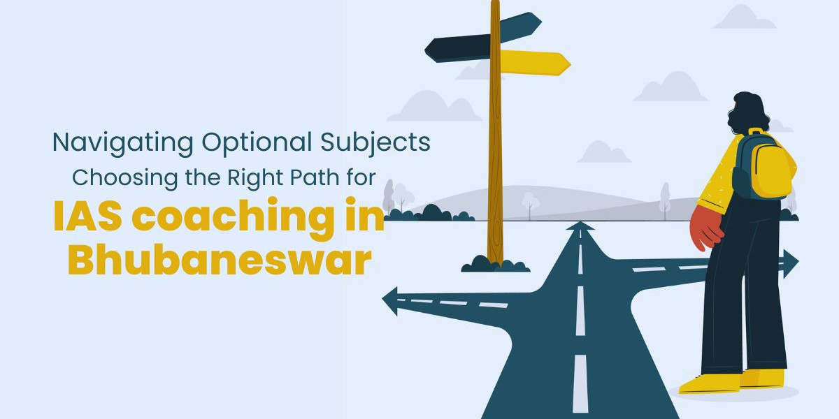 Navigating Optional Subjects: Choosing the Right Path for IAS coaching in Bhubaneswar