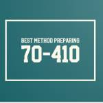 best method preparing 70-410