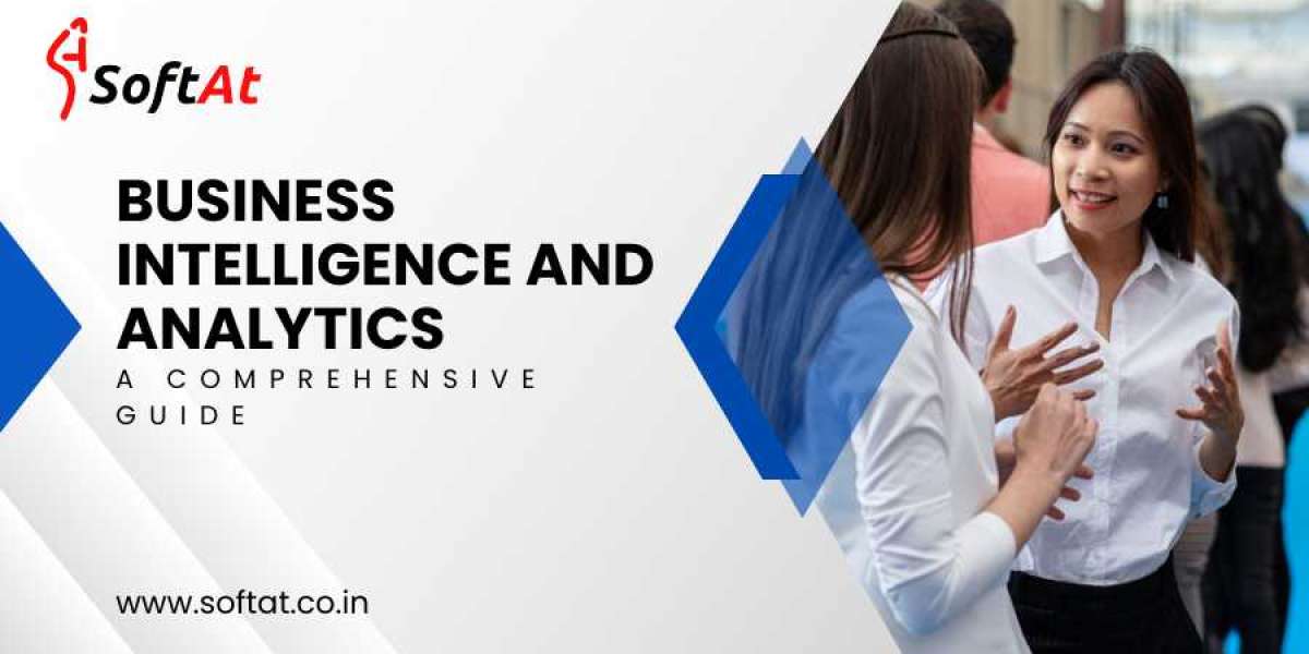 Business Intelligence and Analytics: A Comprehensive Guide