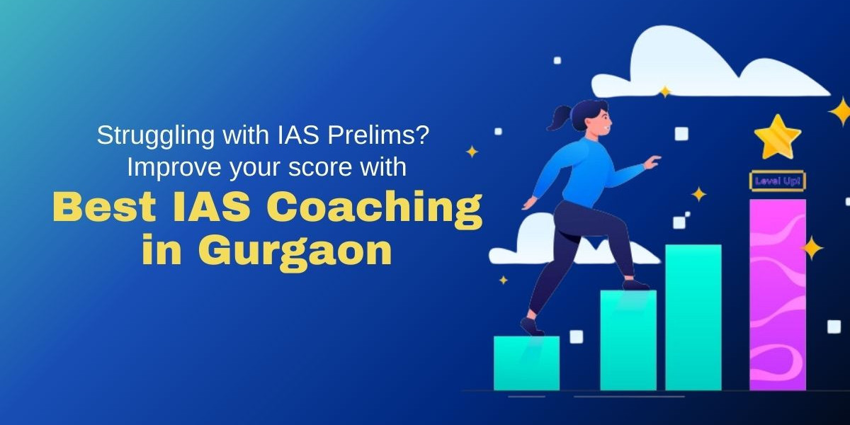Struggling with IAS Prelims? Improve your score with best IAS Coaching in Gurgaon