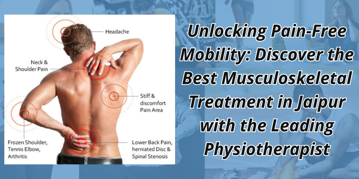 Unlocking Pain-Free Mobility: Discover the Best Musculoskeletal Treatment in Jaipur with the Leading Physiotherapist