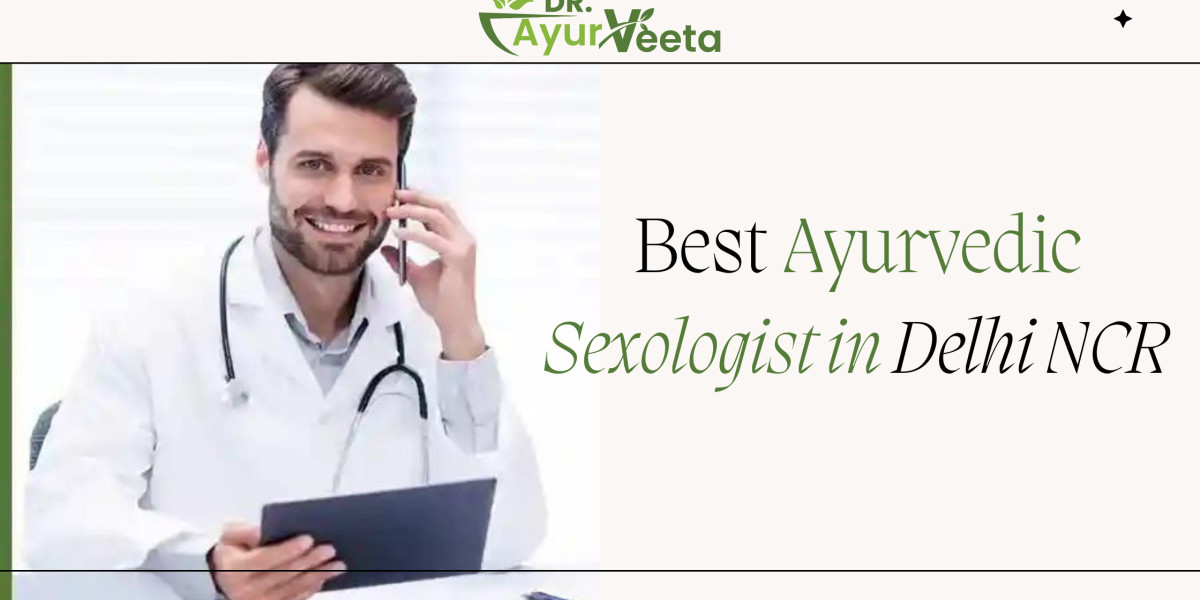 Why Should You Consider Dr. Ayurveeta the Best Ayurvedic Sexologist in Delhi NCR?