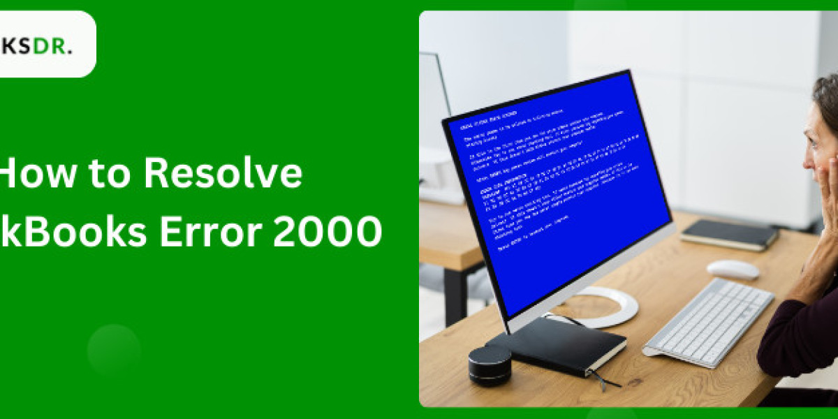 How to Resolve QuickBooks Error 2000
