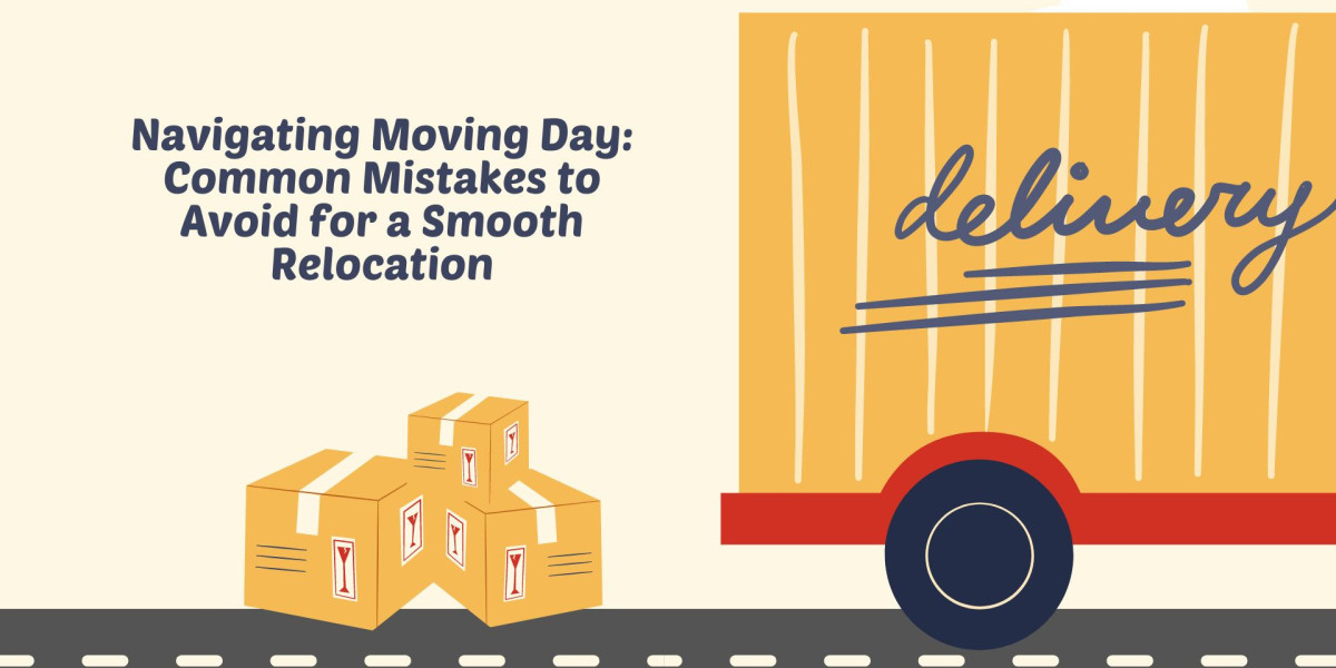 Navigating Moving Day: Common Mistakes to Avoid for a Smooth Relocation