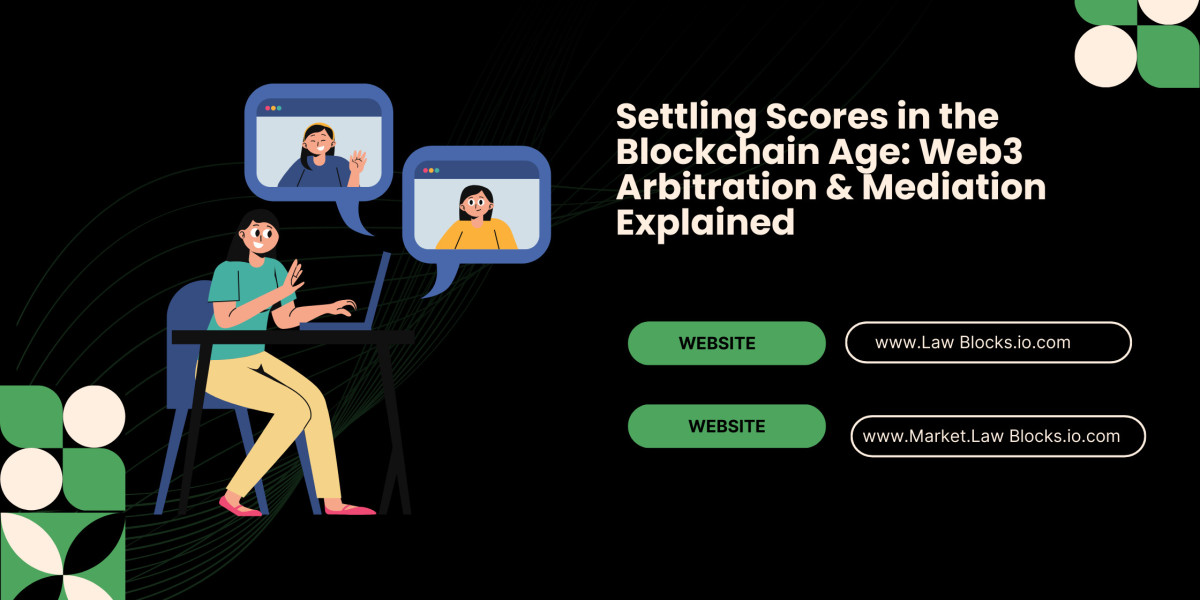 Settling Scores in the Blockchain Age: Web3 Arbitration & Mediation Explained