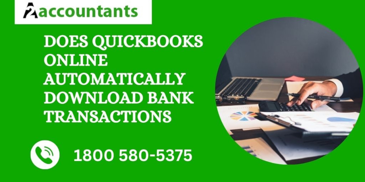 Does QuickBooks Online Automatically Download Bank transactions?