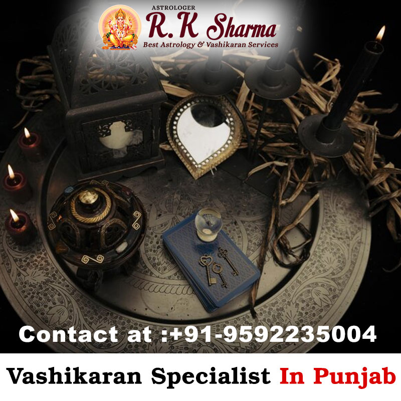 Vashikaran Specialist in Punjab - Vashikaran Specialist Astrologer