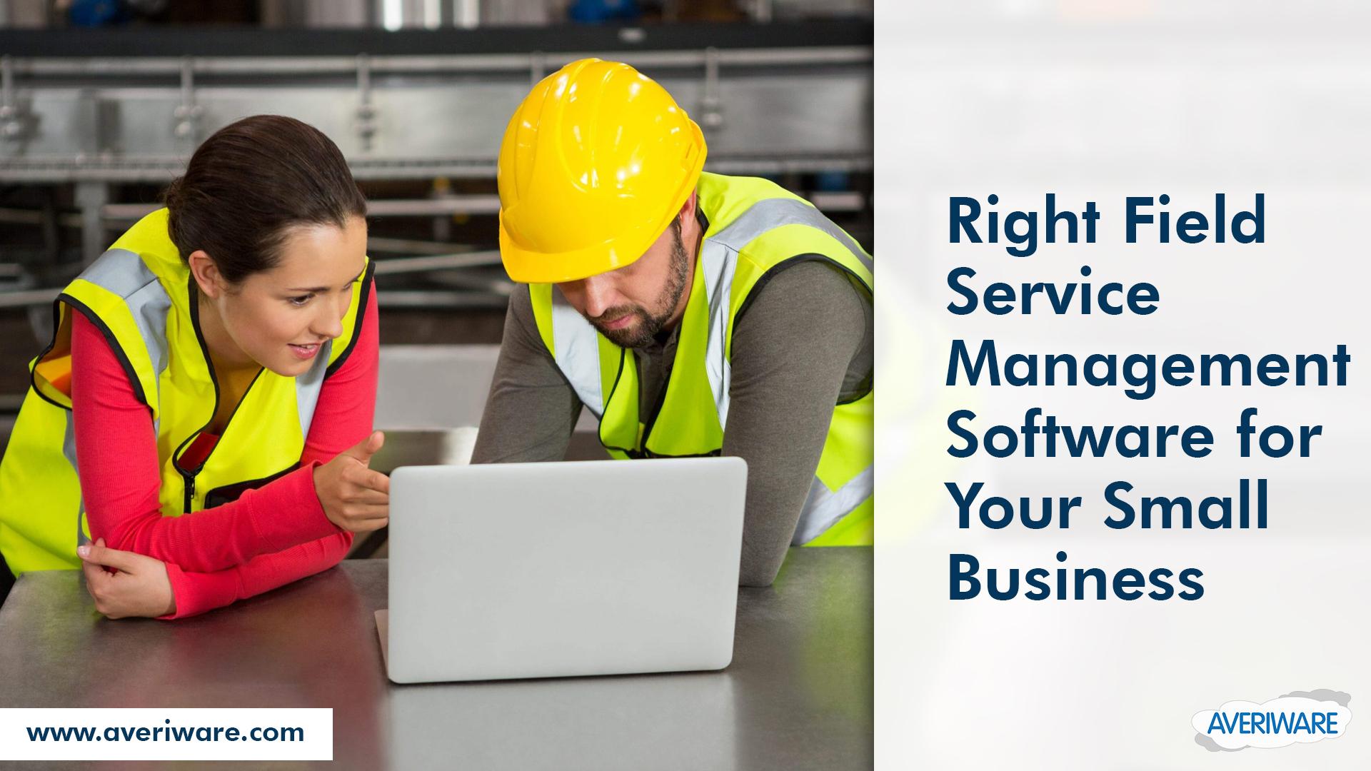 Finding the Right Field Service Management Software for Your Small Business