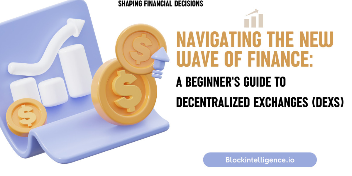 Navigating the New Wave of Finance: A Beginner's Guide to Decentralized Exchanges (DEXs)
