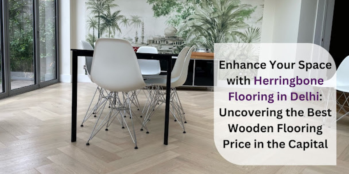Enhance Your Space with Herringbone Flooring in Delhi: Uncovering the Best Wooden Flooring Price in the Capital