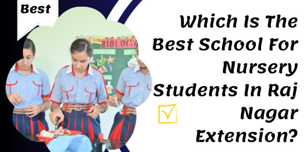 Which Is The Best School For Nursery Students In Raj Nagar Extension?