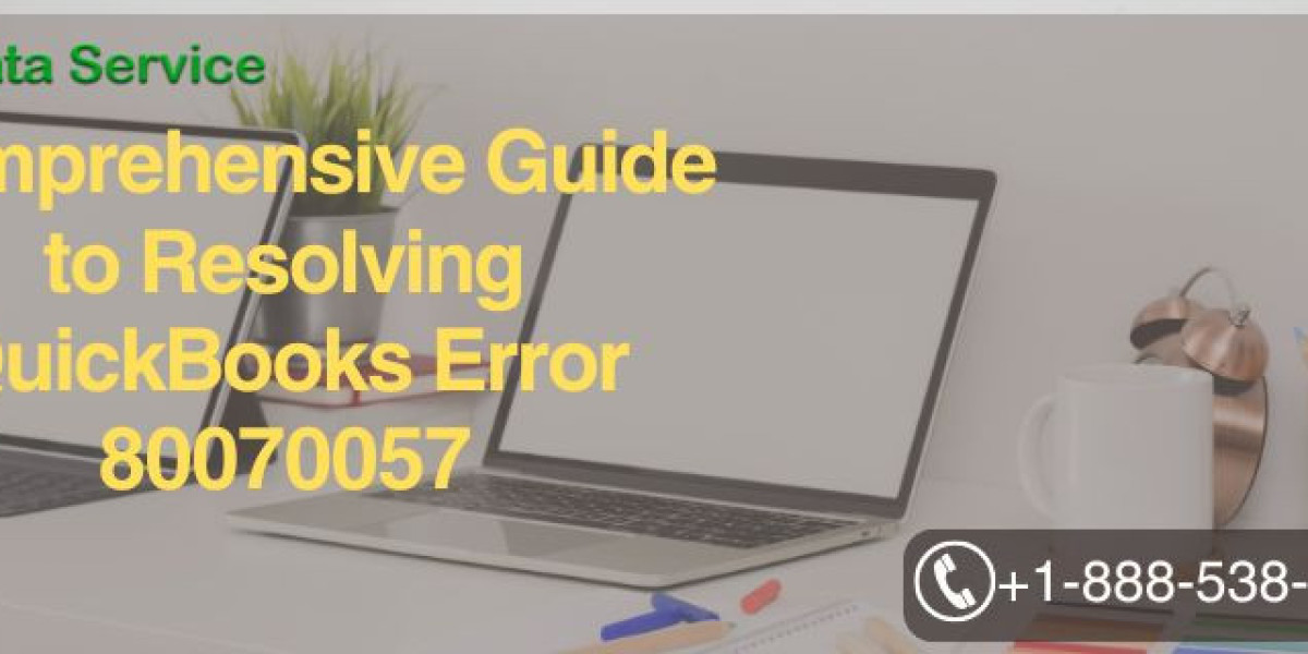 Comprehensive Guide to Resolving QuickBooks Error 80070057