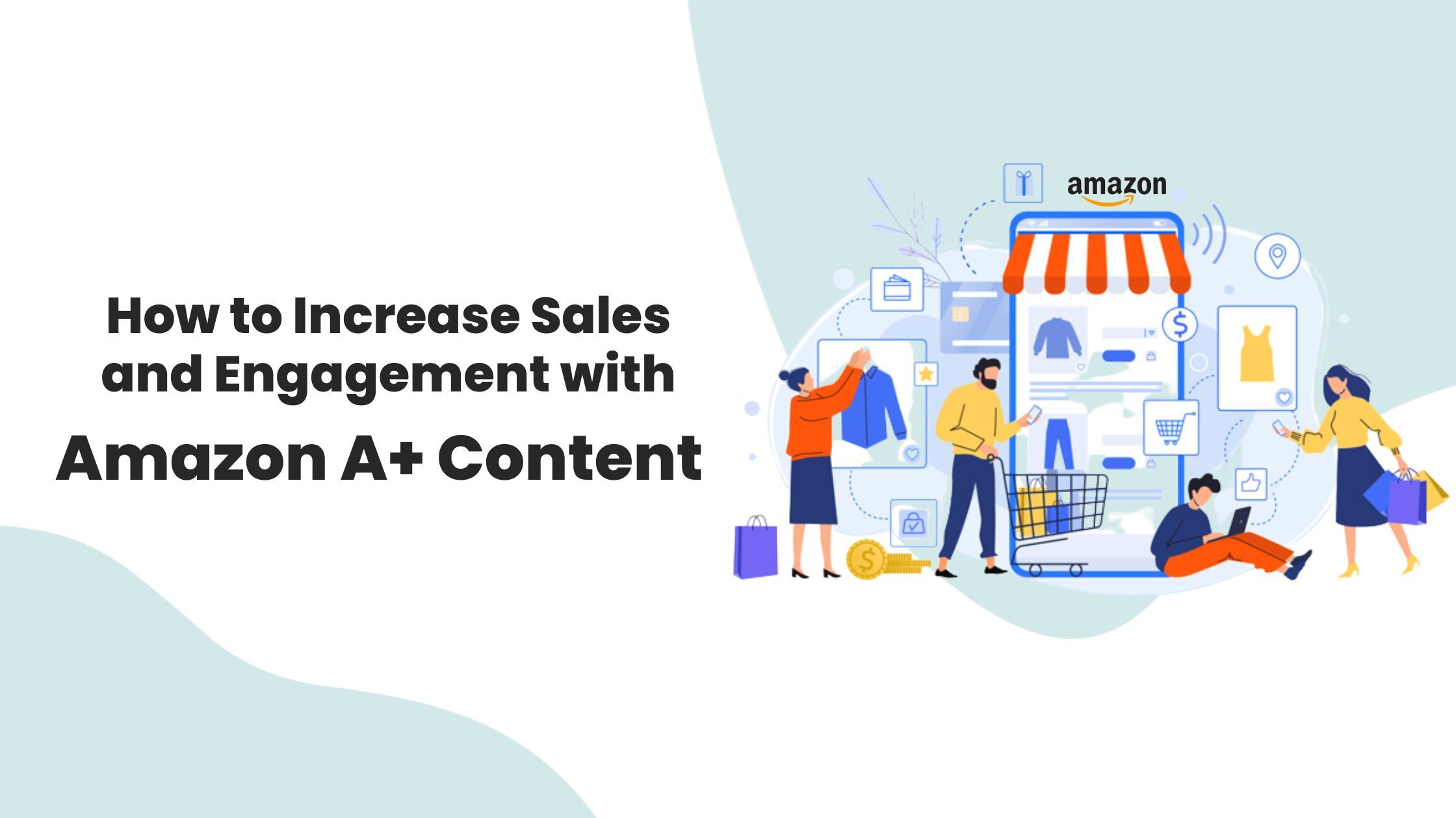 How to Boost Sales on Amazon With A+ Content in 2024