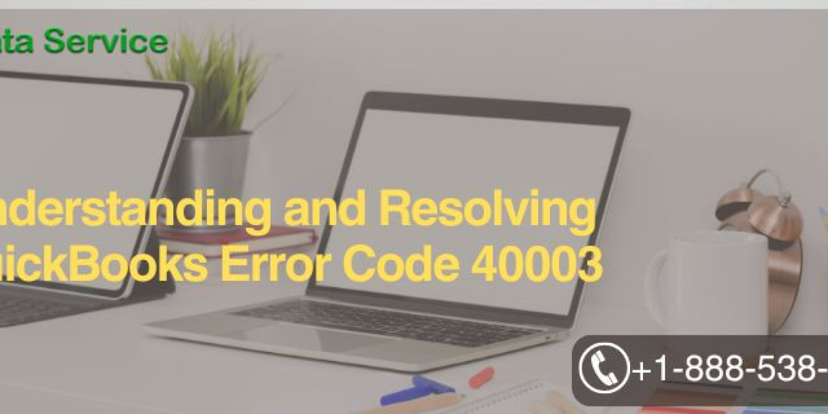 Understanding and Resolving QuickBooks Error Code 40003