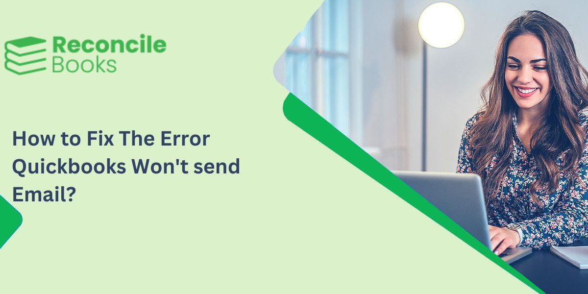 How to Fix The Error Quickbooks Won't send Email?