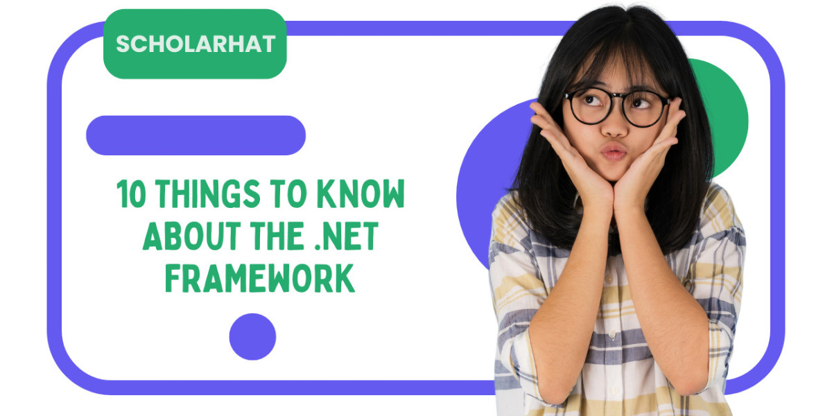 Essential Insights: 10 Crucial Aspects You Should Understand About the .NET Framework