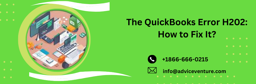 The QuickBooks Error Code H202: Step-by-Step guide