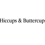 Hiccups Buttercups