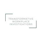 Transformative Workplace Investigations