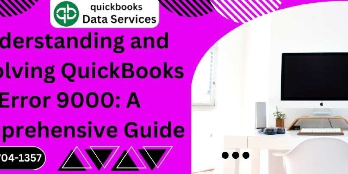 Understanding and Resolving QuickBooks Error 9000: A Comprehensive Guide