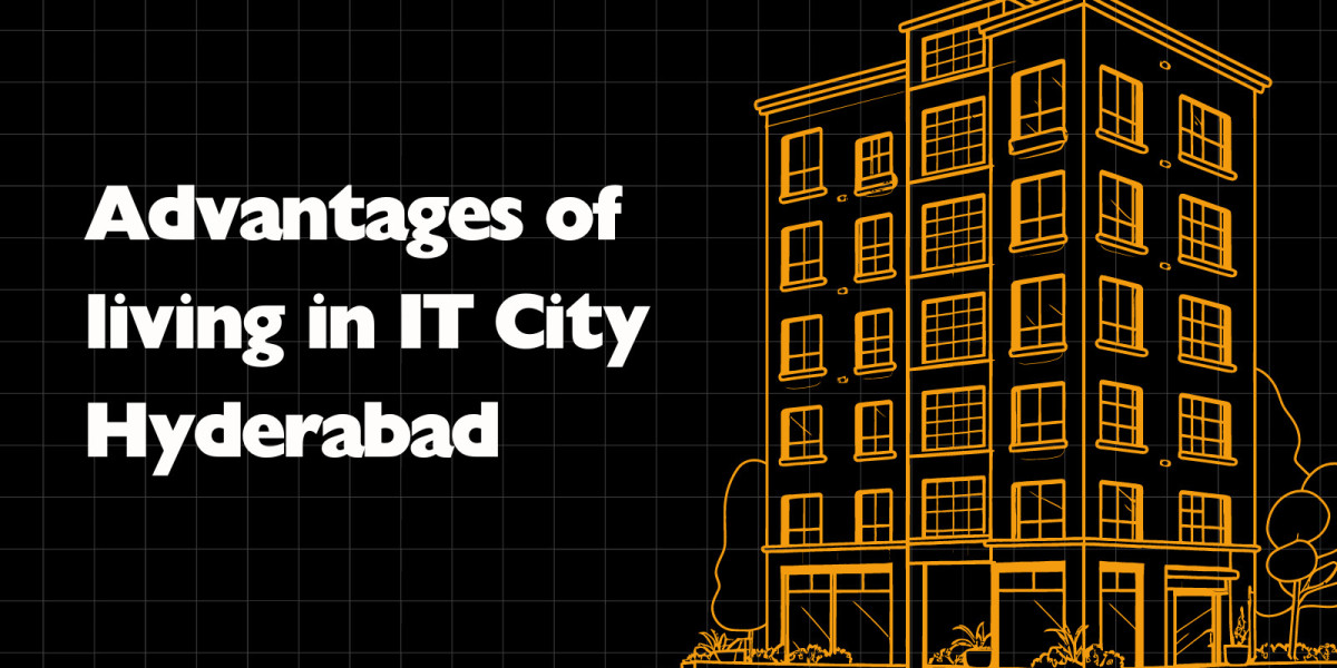 Advantages of living in IT City Hyderabad