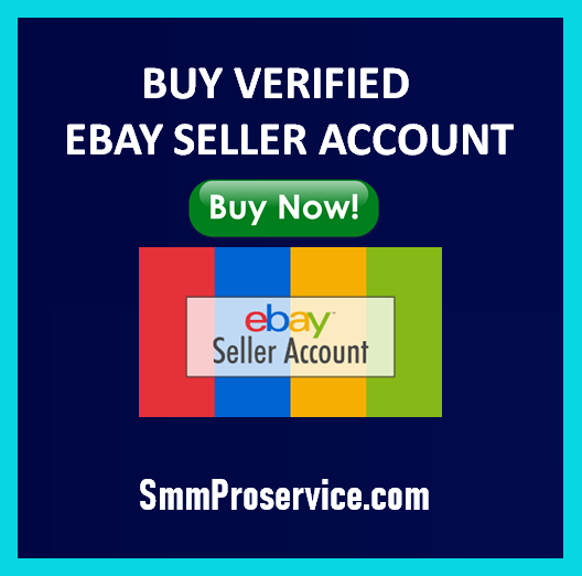 Buy Verified eBay seller Account - SMM PRO SERVICE