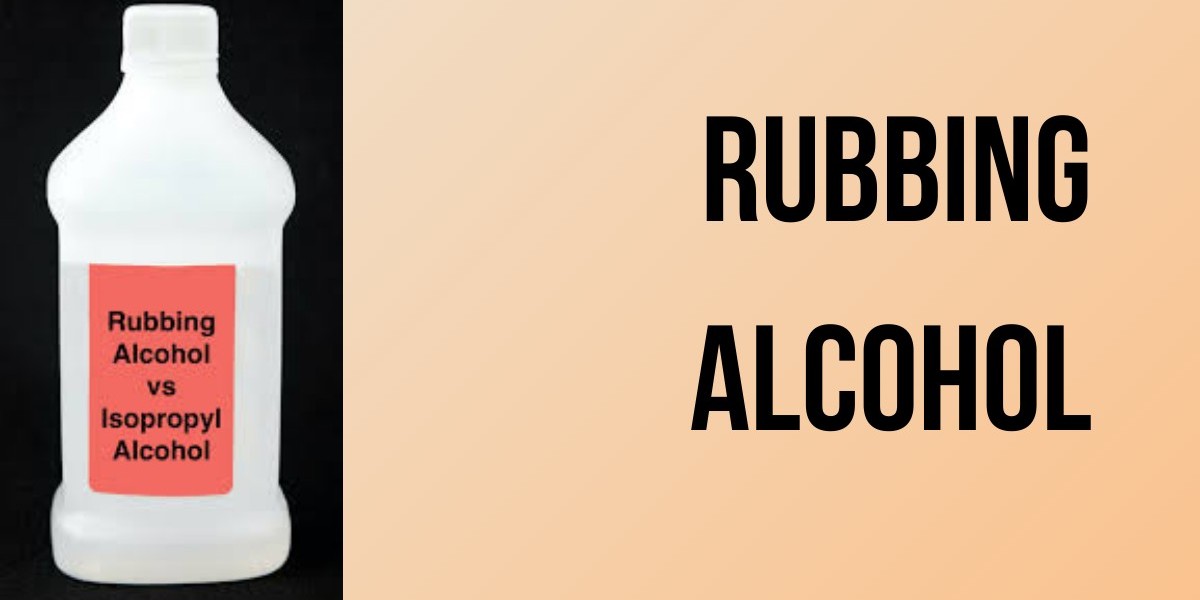 The Essential Guide to Rubbing Alcohol - Uses, Benefits, and Safety Tips