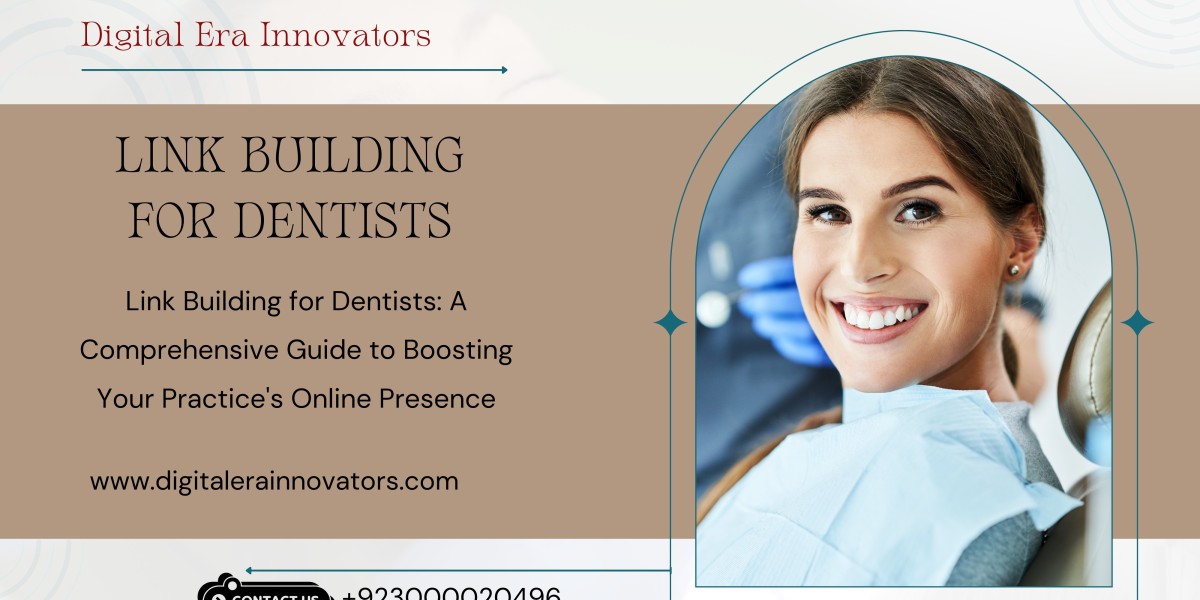 Link Building for Dentists: A Comprehensive Guide to Boosting Your Practice's Online Presence