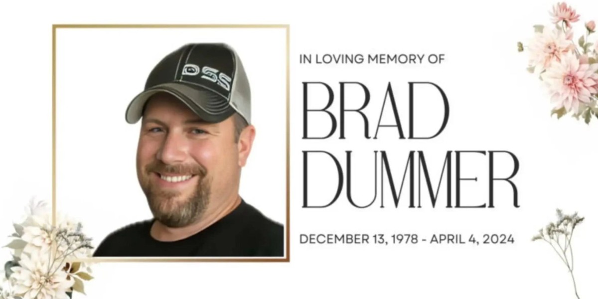 Remembering Brad Dummer: A Life Well-Lived