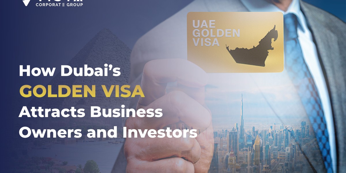 How Dubai’s Golden Visa Attracts Investors & Business Owners