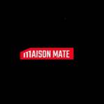 Maison Mate