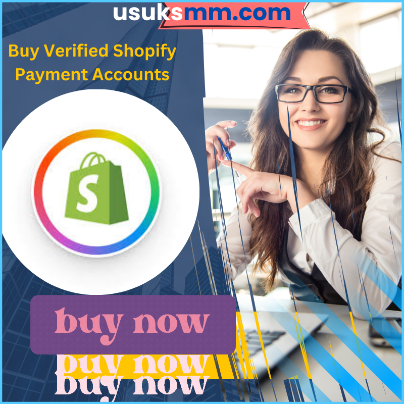 Buy Verified Shopify Payment Accounts -100% Us Uk Verified