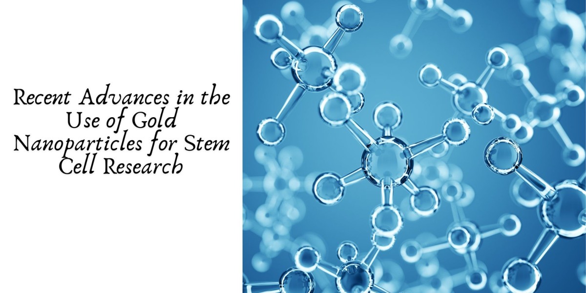 Recent Advances in the Use of Gold Nanoparticles for Stem Cell Research