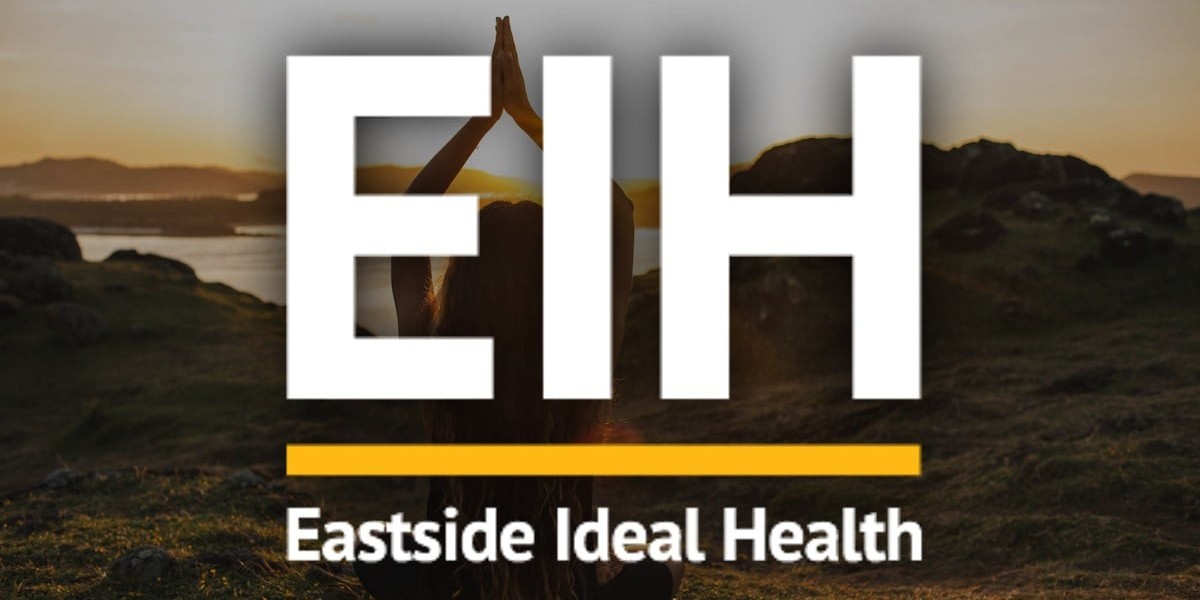 Key Benefits of Choosing Eastside Ideal Health